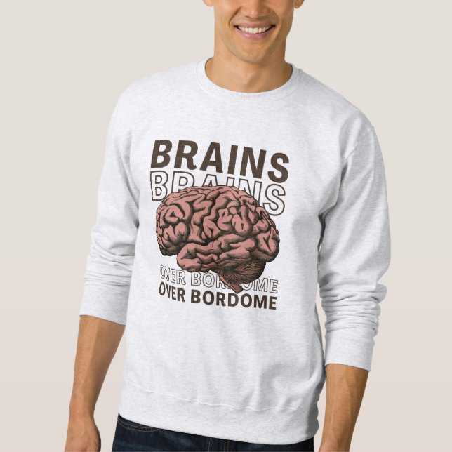 Geist über Langeweile Sweatshirt (Vorderseite)