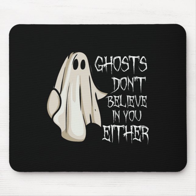 Geister glauben nicht an dich, weder an paranormal mousepad (Vorne)