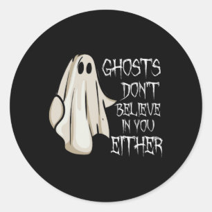 Geister glauben nicht an dich, weder an paranormal runder aufkleber