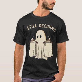 Geister Schrank Wahl Immer noch am entscheiden  T-Shirt