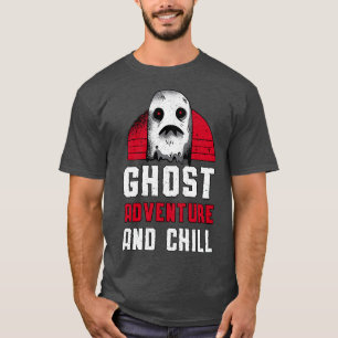 Geisterjagd Ghost Adventure und Chill Hunter T-Shirt