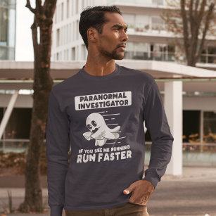 Geisterjagd Paranormal Ermittler laufen schneller T-Shirt