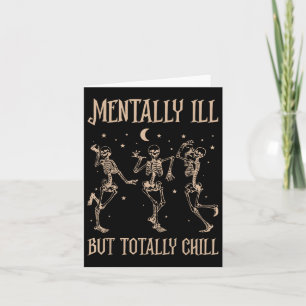Geisteskrank, aber total chill Skelett-Geschenk fü Karte