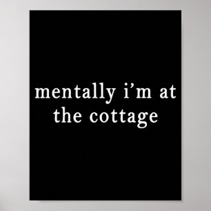 Geistig bin ich im Cottage, lustig sarkastisch Poster