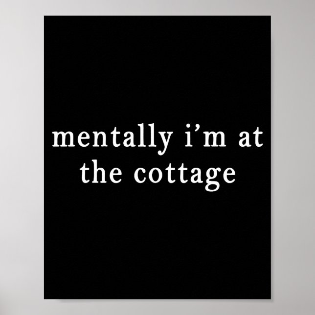 Geistig bin ich im Cottage, lustig sarkastisch  Poster (Vorne)