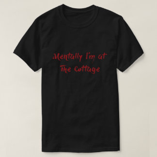 Geistig bin ich in The Cottage T-Shirt