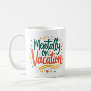Geistig im Urlaub Lustiger Kaffeebecher Kaffeetasse