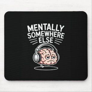 Geistig woanders lustiger introvertierter Gehirn Mousepad