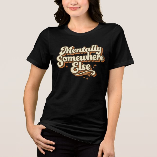 Geistig woanders Retro 70er Typografie Tri-Blend Shirt (Vorderseite)