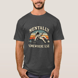 Geistig woanders Retro-Astronaut Schwarzer Humor T-Shirt