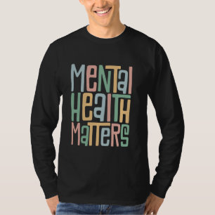 Geistige Gesundheit zählt Bewusstsein Hirnkrankhei T-Shirt