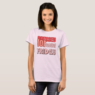 Gekleidet für Casual Friday – Bürohumor-Design T-Shirt