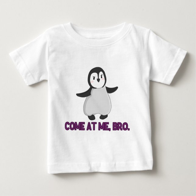 Gekommen an mir, Bro Pinguin Baby T-shirt (Vorderseite)