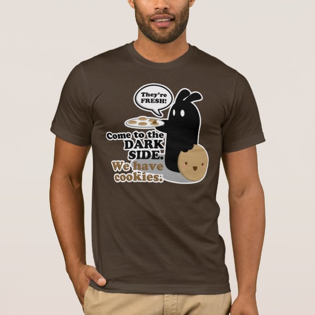 Gekommen zur dunklen Seite. Wir haben Plätzchen. T-Shirt (Vorderseite)