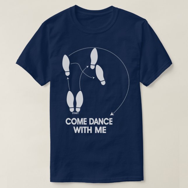 Gekommener Tanz mit mir T-Shirt (Design vorne)