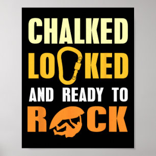 Gekreidet Verriegelt Bereit Zum Rock Kletterhumor  Poster