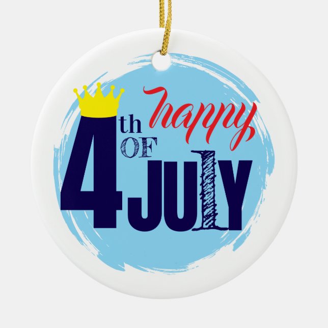 Gekrönt am 4. Juli Keramik Ornament (Vorne)