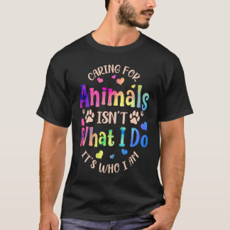 Gekümmert für Tiere ist nicht, was ich tue, es ist T-Shirt