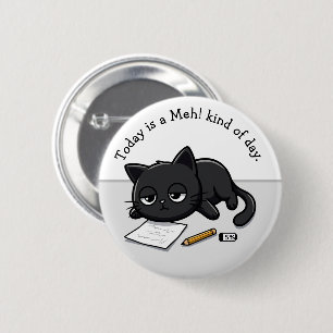 Gelangweilte schwarze Katze, Meh! So ein Tag Button