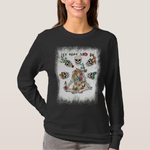 Gelassen, dass Sh Go Blumenskelett Doing Yoga T-Shirt