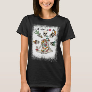 Gelassen, dass Sh Go Blumenskelett Doing Yoga T-Shirt