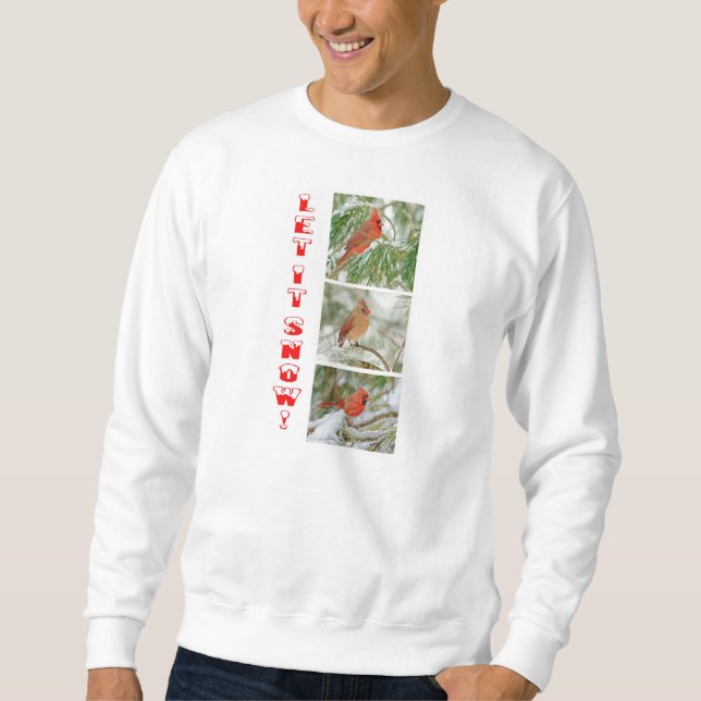 Gelassen ihm schneien Sweatshirt (Vorderseite)