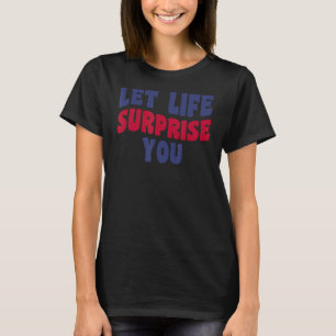 Gelassen Leben überrascht Sie Hippie 60er 70er qu T-Shirt