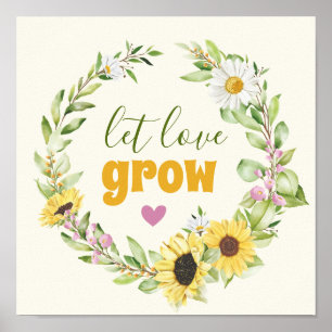 Gelassen Liebe Grow Romantic Sunflower Wildblume Z Poster