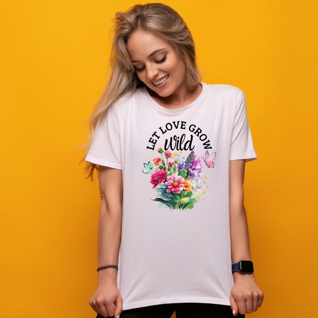 Gelassen Liebe wild wachsen - Niedlich positiv T-Shirt (Von Creator hochgeladen)