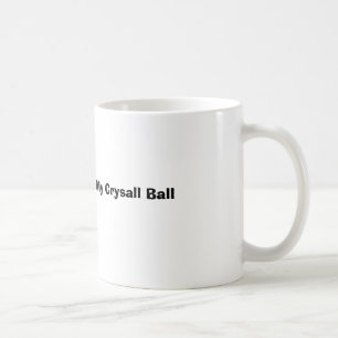 Gelassen mir konsultieren Sie meinen Crysall Ball Tasse