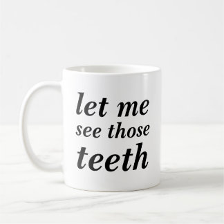 Gelassen mir sehen Sie jene Zähne FÜR NUR Kaffeetasse