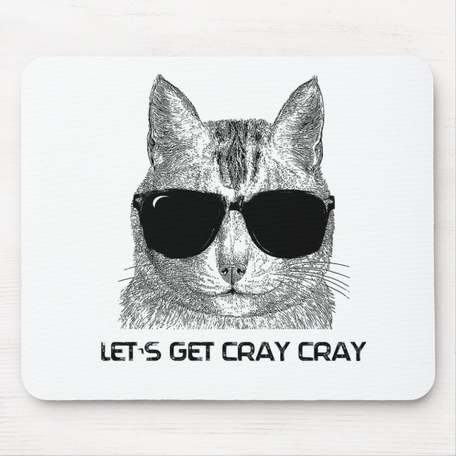 Gelassen uns erhalten Sie Cray Cray Mousepad (Vorne)