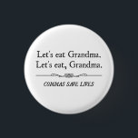 Gelassen uns essen Sie Großmutter, die Kommas die Button<br><div class="desc">Kommas retten die Leben.  Wie über essen uns nicht Großmutter,  Leute?  Groß für Grammatikpolizei und englische Nerds.</div>