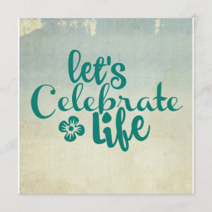 Gelassen uns feiern Sie das Leben Einladung