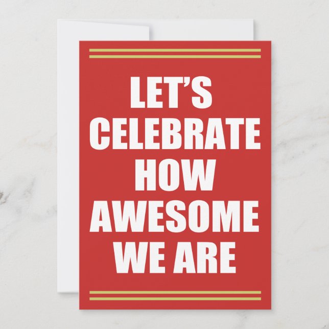 Gelassen uns feiern Sie, wie fantastisch wir Einladung (Vorderseite)