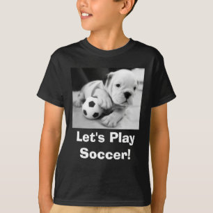 Gelassen uns Fußball spielen! Englischer T-Shirt