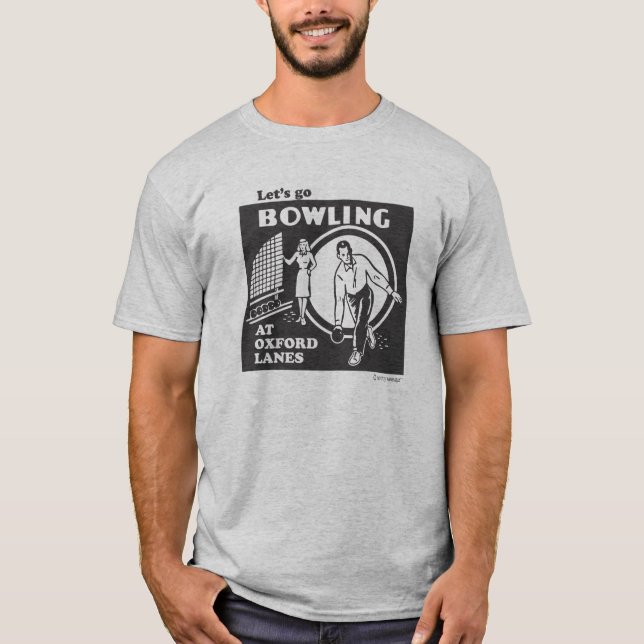 Gelassen uns gehen Bowling an Oxford-Wegen - T-Shirt (Vorderseite)