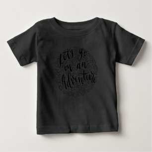 Gelassen uns gehen Sie auf ein Abenteuer Baby T-shirt
