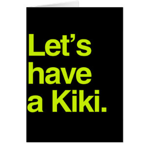 Gelassen uns haben Sie ein kiki (Neon)