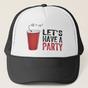 Gelassen uns haben Sie ein Party! Lustige rote Truckerkappe