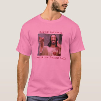 Gelassen uns haben Sie gekommen zu Jesus-Gespräch T-Shirt