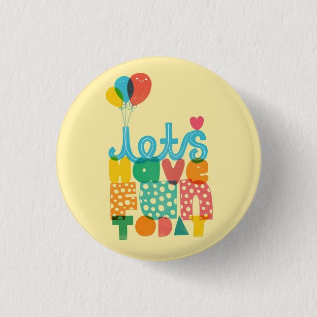 Gelassen uns haben Sie Spaß heute! ♥ Button (Vorderseite)