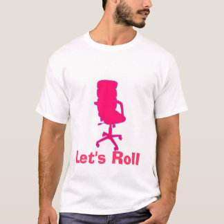 Gelassen uns rollen T-Shirt