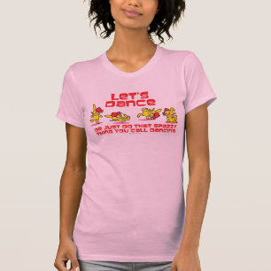 Gelassen uns tanzen T-Shirt
