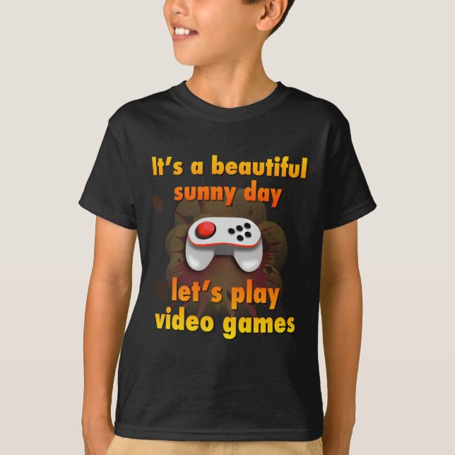 Gelassen uns Videospiele spielen T-Shirt (Vorderseite)