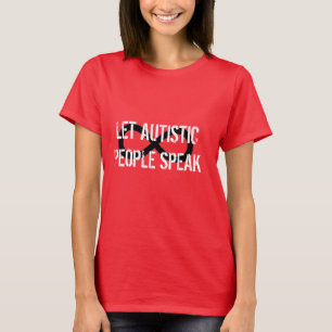 "Gelassene autistische Leute sprechen" T - Shirt