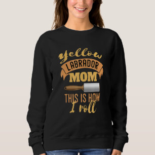 Gelbe Labrador Mama So nehme ich Sweatshirt