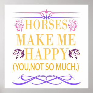 Gelbe Pferde machen mich glücklich, aber du nicht  Poster