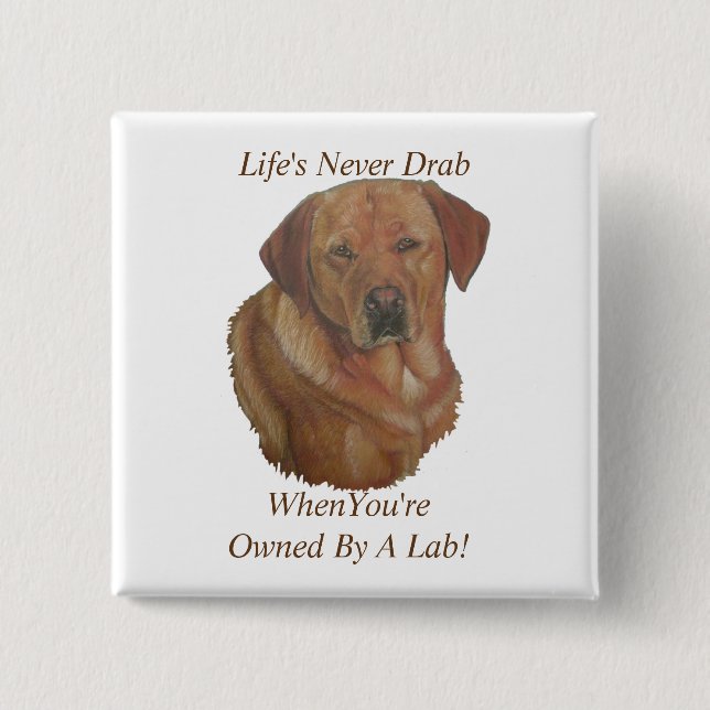 gelbes Labrador Retreider Hundportrait Spaß Slogan Button (Vorderseite)