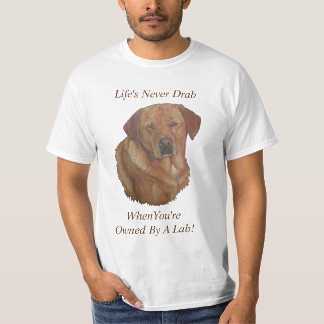 gelbes Labrador Retreider Hundportrait Spaß Slogan T-Shirt (Vorderseite)